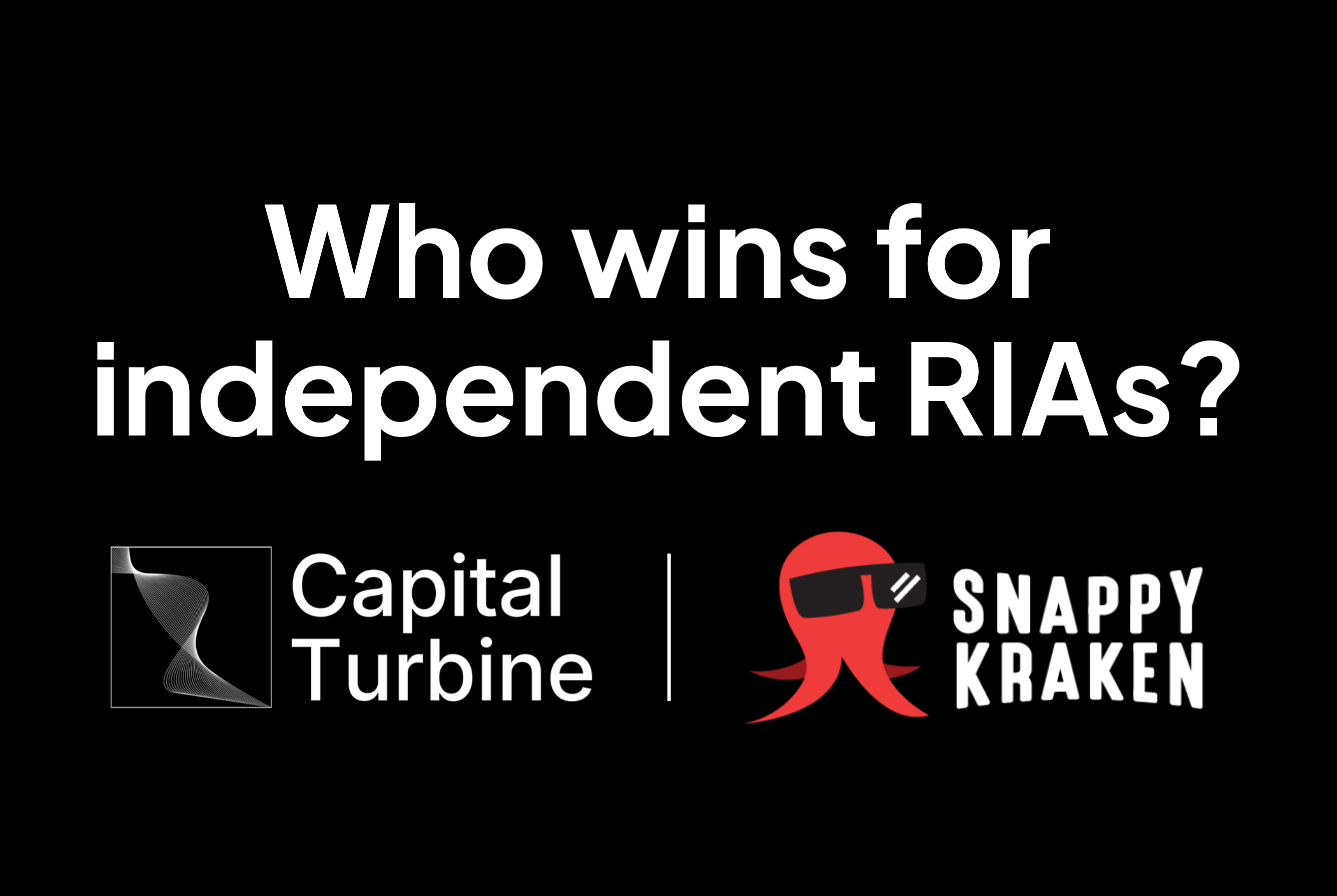 Capital Turbine vs. Snappy Kraken: Which Fits Your RIA?